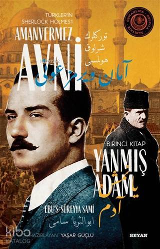 Yanmış Adam - Türklerin Sherlock Holmesi Amanvermez Avni 1 Bir Osmanlı Polisiyesi (Osmanlıca Aslıyla Birlikte) - 1