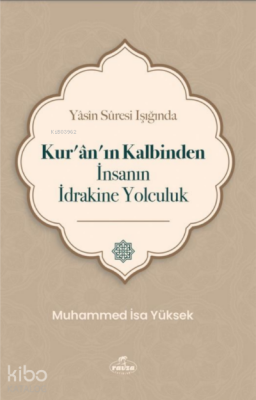 Yasin Suresi Işığında Kuranın Kalbinden İnsanın İdrakine Yolculuk - 1