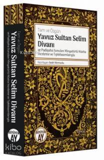 Yavuz Sultan Selim Divanı ve Padişaha Sunulan Minyatürlü Nüsha İnceleme ve Tıpkıbasımlarıyla Tam ve Özgün - 1