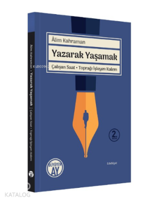 Yazarak Yaşamak Çalışan Saat - Toprağı İşleyen Kalem - 1
