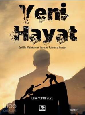 Yeni Hayat Eski Bir Mahkumun Yaşama Tutunma Çabası - 1