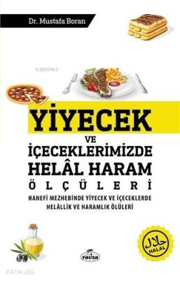 Yiyecek ve İçeceklerimizde Helal Haram Ölçüleri Hanefi Mezhebinde Yiyecek ve İçeceklerde Helallik ve Haramlık Ölçüleri - 1