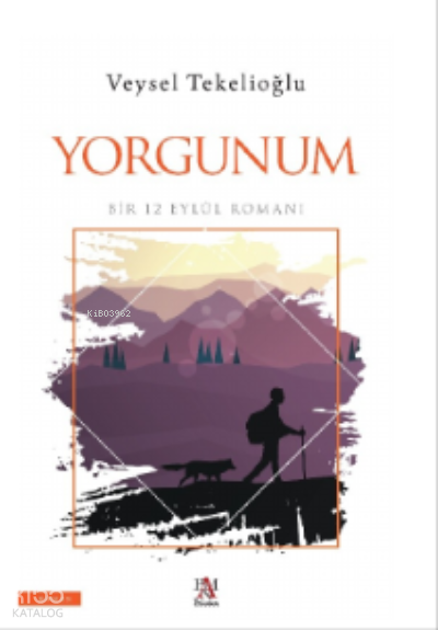 Yorgunum Bir 12 Eylül Romanı - 1