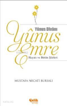 Yunus Emre Hayatı ve Bütün Şiirleri - 1