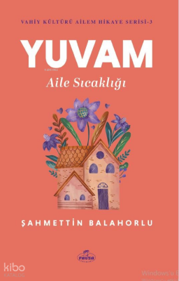 Yuvam Aile Sıcaklığı - Vahiy Kültürü Ailem Hikaye Serisi - 3 - 1