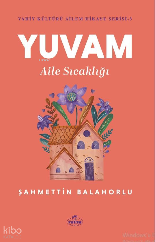 Yuvam Aile Sıcaklığı - Vahiy Kültürü Ailem Hikaye Serisi - 3 - 1