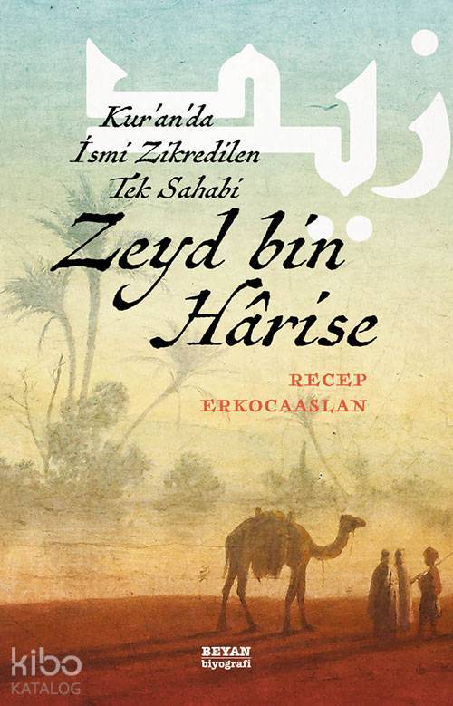 Zeyd bin Harise Kuranda İsmi Zikredilen Tek Sahabi - 1