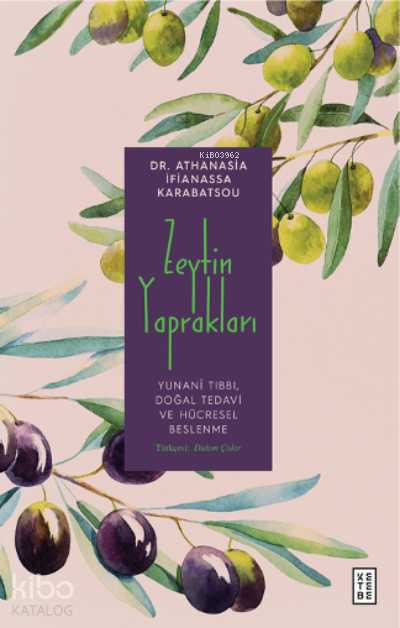 Zeytin YapraklarıYunanî Tıbbı, Doğal Tedavi ve Hücresel Beslenme - 1